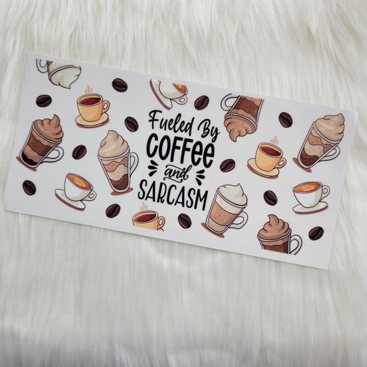 Fueled By Coffee And Sarcasm - Hot UVDTF Cup Wrap