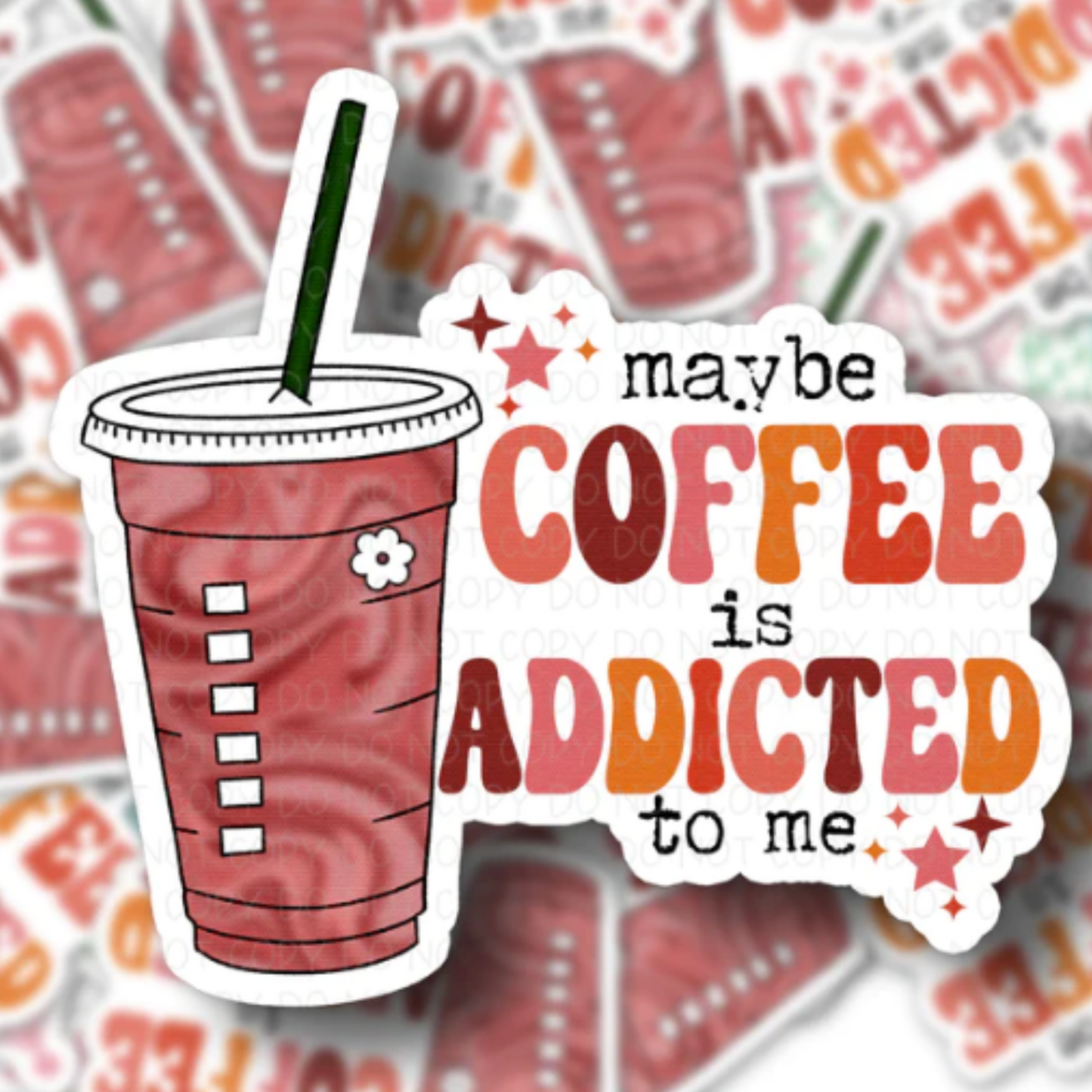 2" Vinyl Sticker - Maybe coffee is addicted to me - Pitty Intense Vinyl