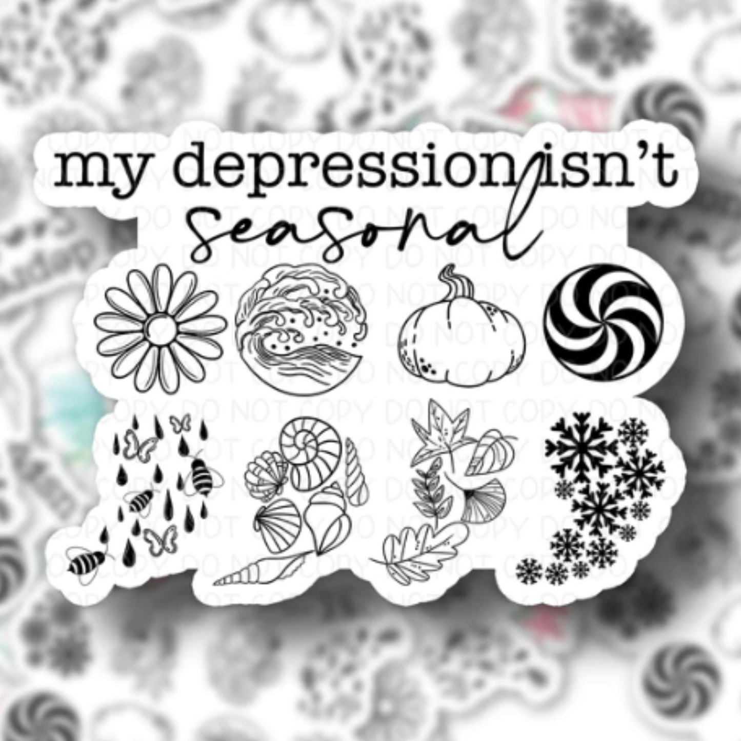 2" Vinyl Sticker - My depression isn't seasonal - Pitty Intense Vinyl